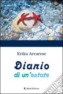 Diario di un'estate libro di Arcarese Erika