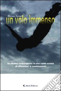 Un volo immenso libro di Romei Romeo