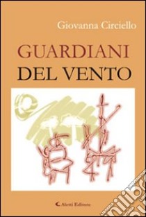 Guardiani del vento libro di Circiello Giovanna