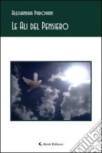 Le ali del pensiero libro di Padovani Alessandra