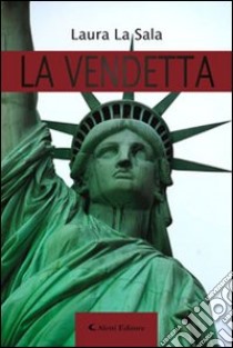 La vendetta libro di La Sala Laura