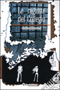 Le ragazze del Collegio libro di Musolesi Catia