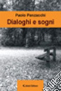 Dialoghi e sogni libro di Panzacchi Paolo