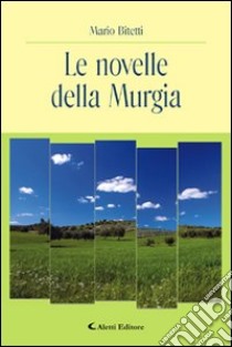 Le novelle della Murgia libro di Bitetti Mario