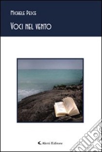 Voci nel vento libro di Pesce Michele