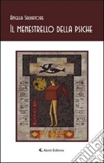 Il menestrello della psiche libro di Salvatore Angela