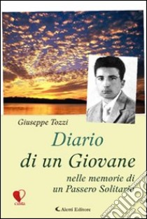 Diario di un giovane nelle memorie di un passero solitario libro di Tozzi Giuseppe