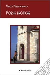 Poesie erotiche libro di Mastromauro Marco