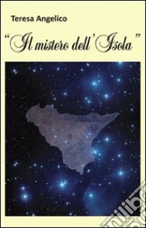 Il mistero dell'isola libro di Angelico Teresa