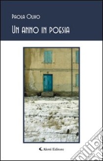 Un anno in poesia libro di Olivo Paola