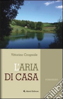 L'aria di casa libro di Crognale Vittorino