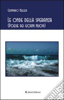 Le onde della speranza libro di Keller Gennaro