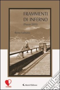 Frammenti di inferno libro di Valitutto Remo