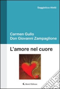 L'amore nel cuore libro di Gullo Carmen - Don Giovanni