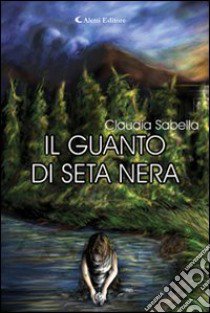 Il guanto di seta nera libro di Sabella Claudia