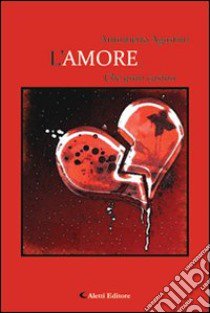 L'amore... che gran casino libro di Agostini Antonietta