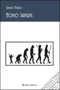 Homo sapiens libro di Nigro Sergio