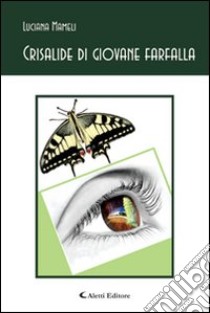 Crisalide di giovane farfalla libro di Mameli Luciana