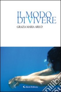 Il modo di vivere libro di Aricò Grazia M.