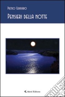 Pensieri della notte libro di Cerasaro Pietro