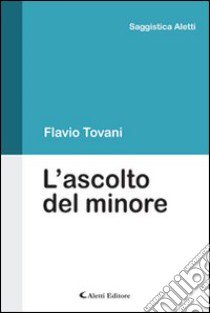 L'ascolto del minore libro di Tovani Flavio