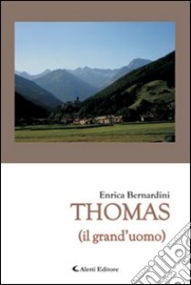 Thomas (il grand'uomo) libro di Bernardini Enrica