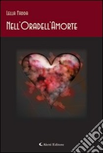 Nell'Oradell'Amorte libro di Fadda Lella