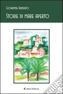 Storie di mare aperto libro di Ranzato Giovanna