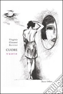 Cuore vuoto libro di Bertini Virgilio