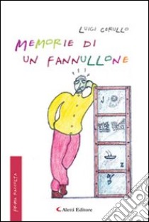 Memorie di un «fannullone» (Prima raccolta) libro di Cerullo Luigi