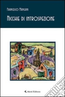 Nicchie di introspezione libro di Mangani Francesco