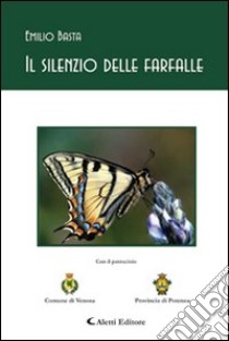 Il silenzio delle farfalle libro di Basta Emilio