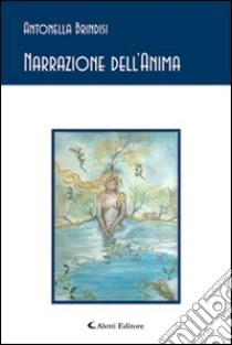 Narrazione dell'anima libro di Brindisi Antonella