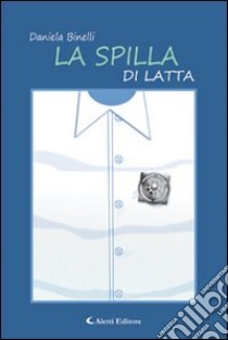 La spilla di latta libro di Binelli Daniela