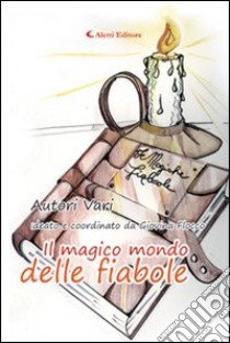 Il magico mondo delle fiabole libro