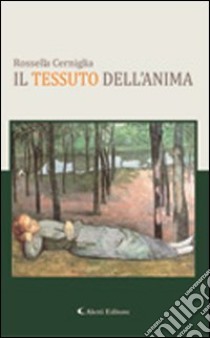 Il tessuto dell'anima libro di Cerniglia Rossella