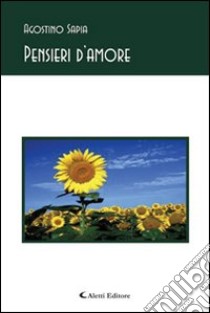 Pensieri d'amore libro di Sapia Agostino