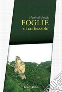 Foglie di corbezzolo libro di Podda Manfredi