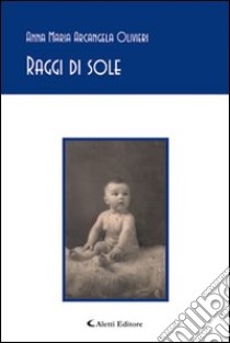 Raggi di sole libro di Olivieri Anna M.