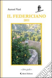 Il Federiciano 2011. Libro giallo libro