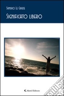 Significato libero libro di Le Grazie Sandro