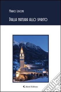 Dalla natura allo spirito libro di Lissoni Mario