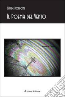 Il poema del vento libro di Bordoni Davide