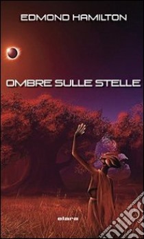 Ombre sulle stelle libro di Hamilton Edmond; Corridore A. (cur.); Malaguti U. (cur.)