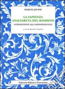 La sapienza analfabeta del bambino libro di Jousse Marcel