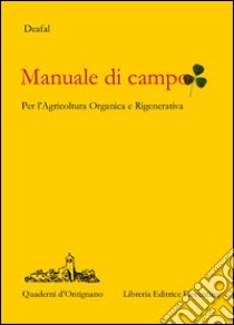 Manuale di campo. Agricoltura rigenerativa e organica libro di Deafal (cur.)