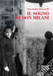 Il sogno di don Milani libro di Mazzerelli Alessandro