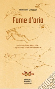 Fame d'aria libro di Landucci Francesco