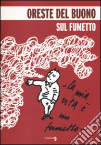 Sul fumetto libro di Del Buono Oreste; Brolli D. (cur.)