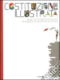 La Costituzione illustrata. Ediz. illustrata libro